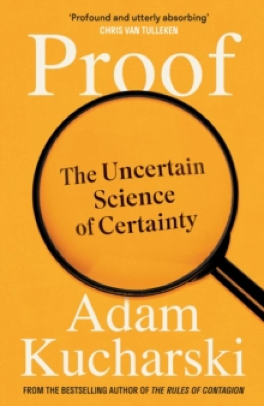 Image of Proof : The Uncertain Science of Certainty Hardback