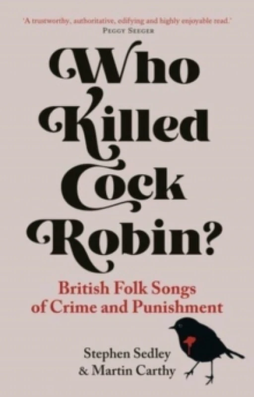 Image of Who Killed Cock Robin? British Folk Songs of Crime and Punishment Paperback / softback
