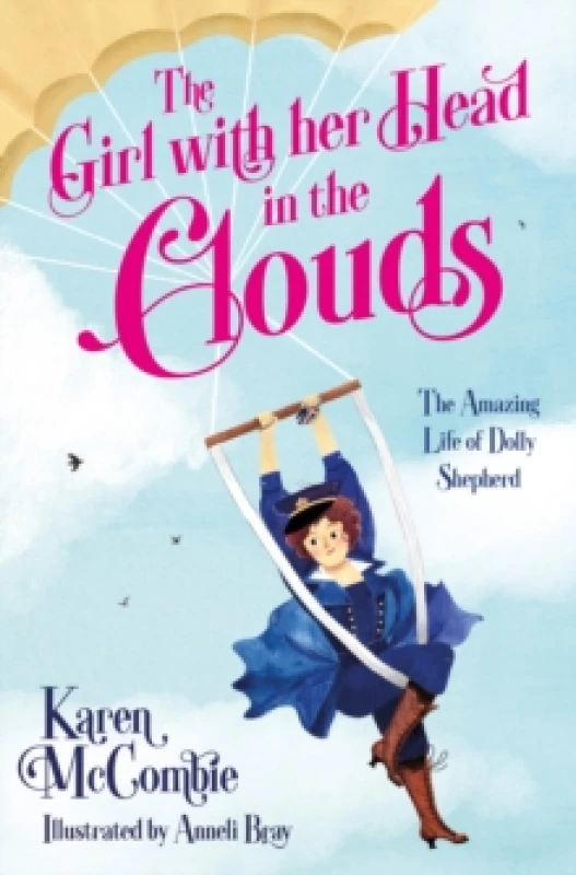 Image of The Girl with her Head in the Clouds : The Amazing Life of Dolly Shepherd Paperback / softback