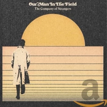Image of Our Man In The Field - The Company of Strangers CD