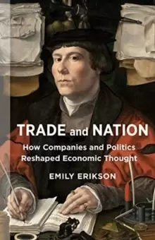 Image of Trade and Nation : How Companies and Politics Reshaped Economic Thought