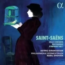Image of Saint-Saens: Cello Concerto/Bacchanale/Symphony No. 1