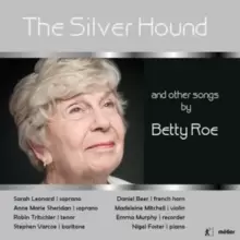 Image of The Silver Hound and Other Songs By Betty Roe