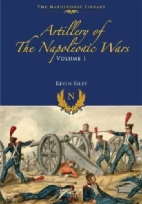 Image of Artillery of the Napoleonic Wars : Field Artillery, 1792-1815 Paperback / softback