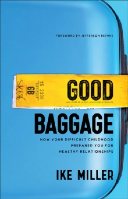 Image of Good Baggage How Your Difficult Childhood Prepared You for Healthy Relationships Paperback / softback