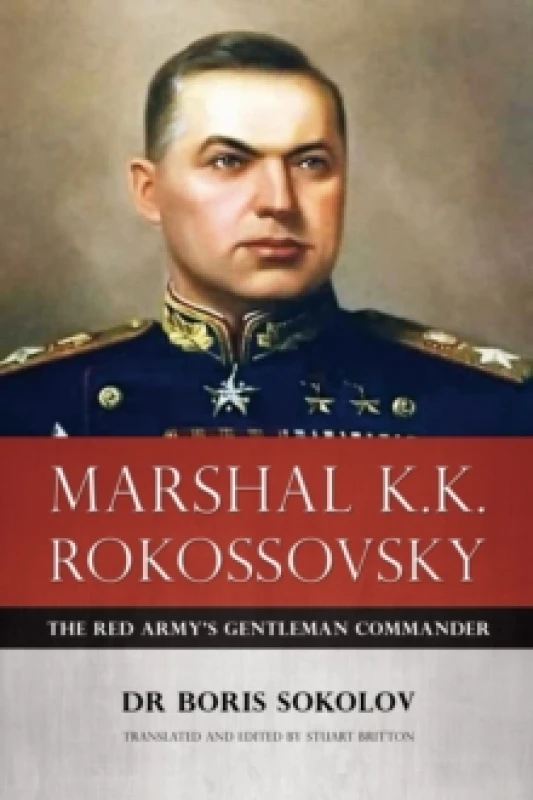 Image of Marshal K.K. Rokossovsky : The Red Army's Gentleman Commander Hardback
