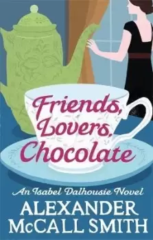 Image of Friends, Lovers, Chocolate by Alexander McCall Smith