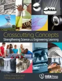 Image of Crosscutting Concepts : Strengthening Science and Engineering Learning