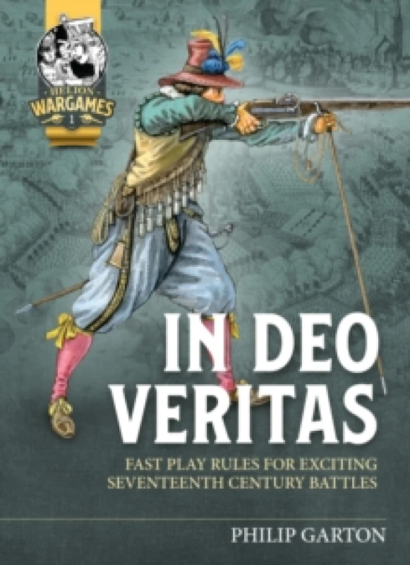 Image of In Deo Veritas : Fast Play Rules for Exciting Seventeenth Century Battles Paperback / softback