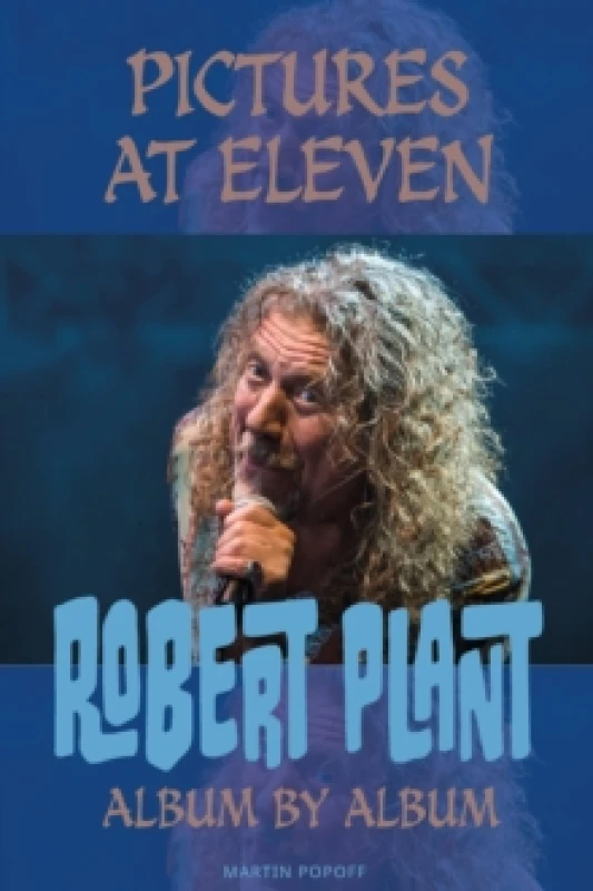 Image of Pictures At Eleven : Robert Plant Album By Album Paperback / softback