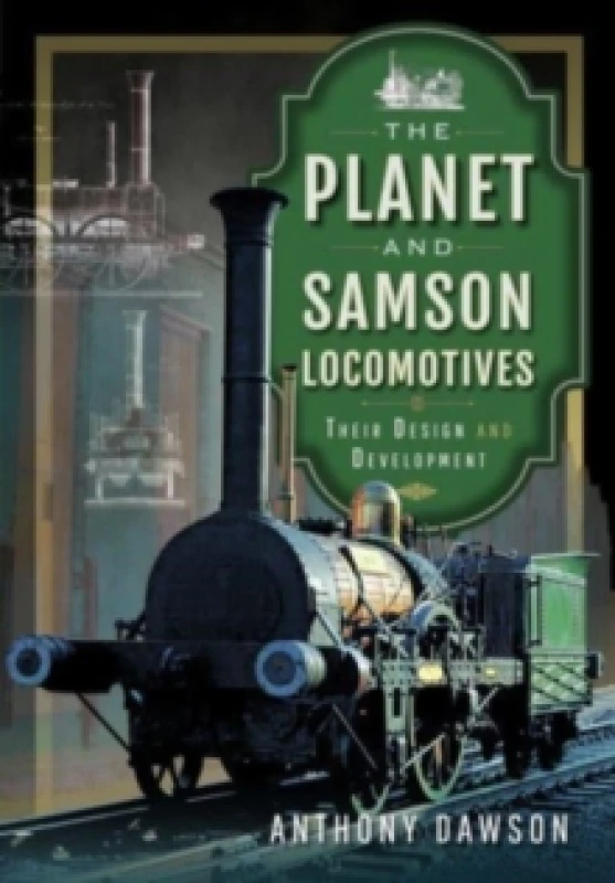 Image of The Planet and Samson Locomotives : Their Design and Development Hardback