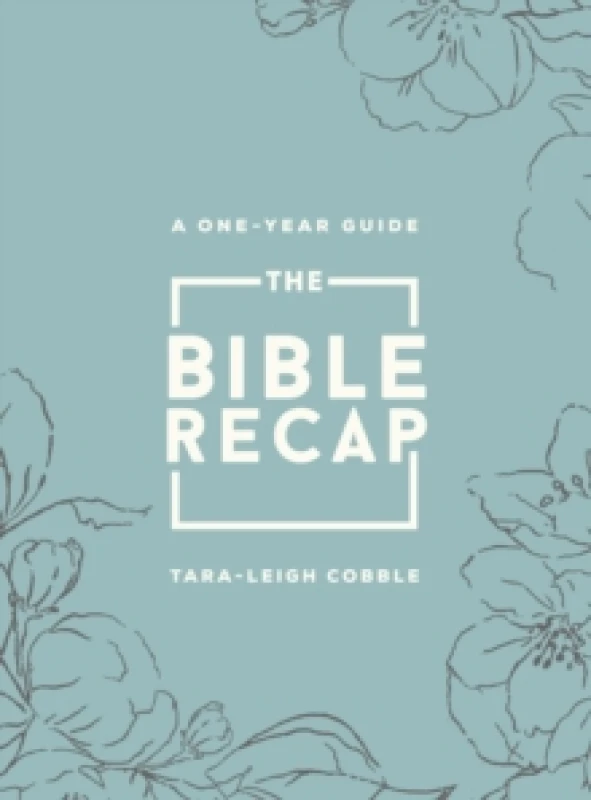 Image of The Bible Recap A OneYear Guide to Reading and Understanding the Entire Bible, Deluxe Edition Sage Floral Imitation Leather Hardback