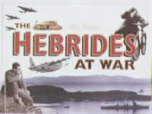 Image of The Hebrides at War by Mike Hughes Book