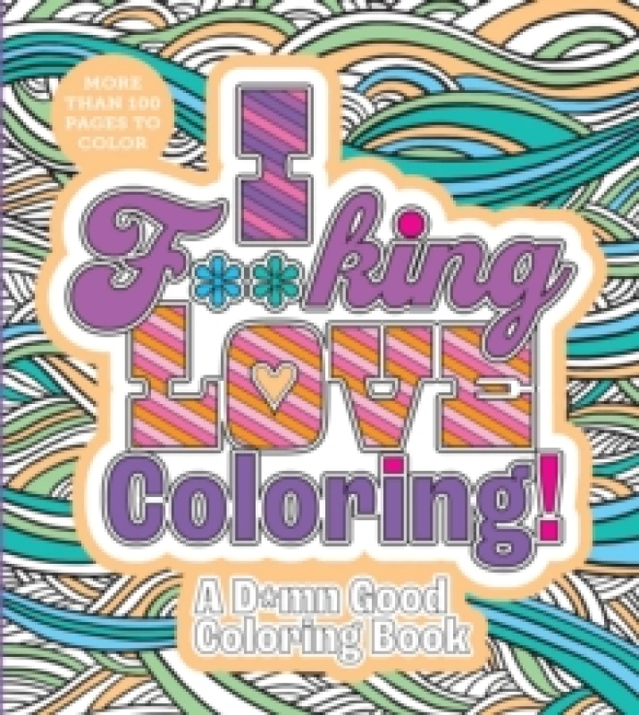 Image of I F**king Love Coloring!. Paperback. By Editors of Chartwell Books Books