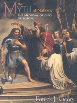 Image of The Myth of Nations by Patrick J. Geary Hardback