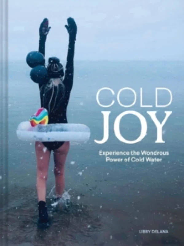 Image of Cold Joy : Experience the Wondrous Power of Cold Water Hardback