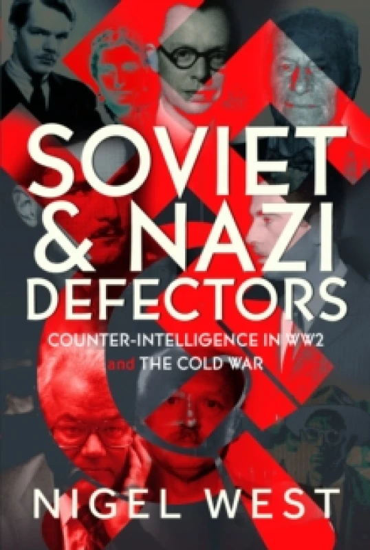 Image of Soviet and Nazi Defectors. Hardback. By Nigel West Books