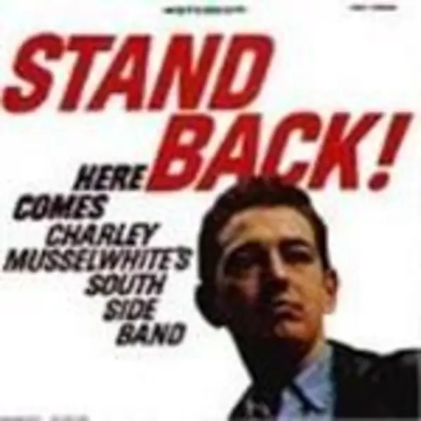 Image of Charlie Musselwhite - Stand Back (Here Comes Charley Musselwhite's South Side Band) MUSIC CD - CD - Country