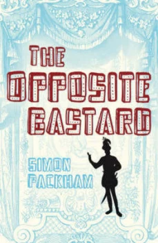 Image of The Opposite Bastard by Simon Packham Hardback