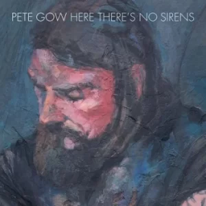 Image of Here Theres No Sirens by Pete Gow CD Album