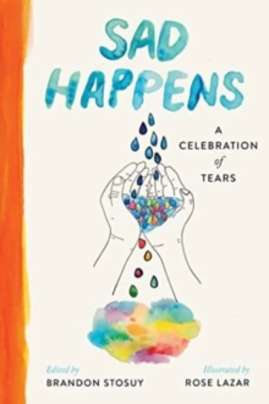 Image of Sad Happens : A Celebration of Tears Hardback