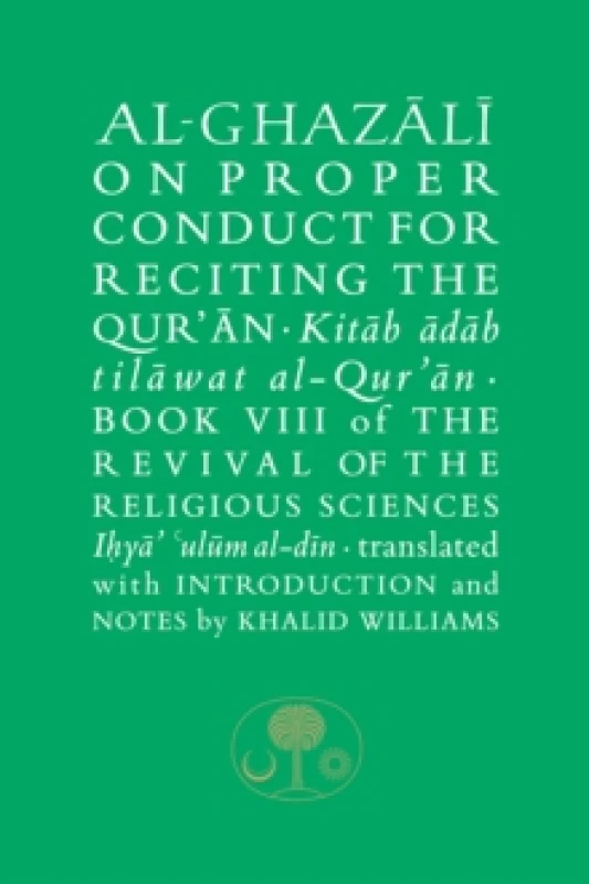 Image of Al-Ghazali on Proper Conduct for Reciting the Quran : Book VIII of the Revival of the Religious Sciences Paperback / softback