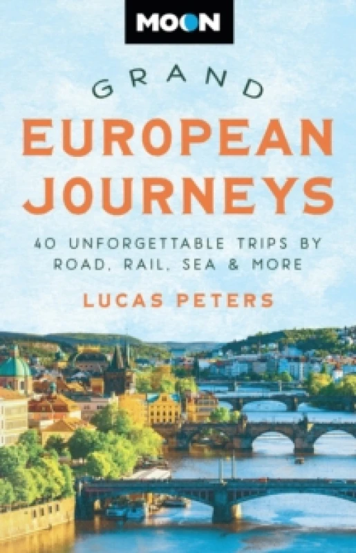 Image of Moon Grand European Journeys : 40 Unforgettable Trips by Road, Rail, Sea & More Paperback / softback