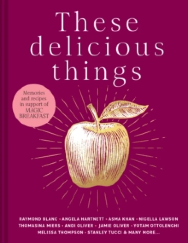 Image of These Delicious Things. Hardback. By Jane Hodson, Lucus Hollweg, Clerkenwell Boy Books