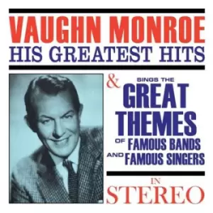Image of His Greatest Hits/Sings the Great Themes of Famous Bands by Vaughn Monroe CD Album