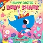 Image of Baby Shark: Happy Easter, Baby Shark Doo Doo Doo Doo Doo Doo (PB)