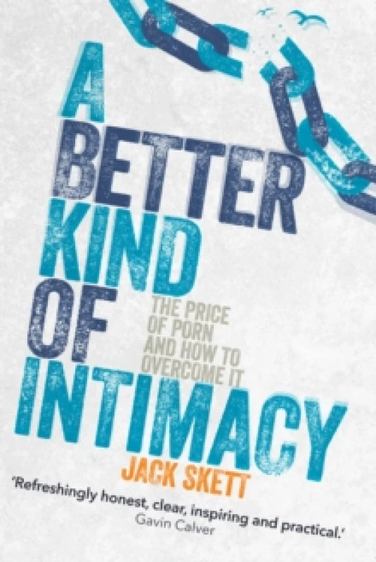 Image of A Better Kind of intimacy : The Price of Porn and How to Overcome It Paperback / softback