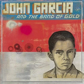 Image of John Garcia - John Garcia and the Band of Gold CD