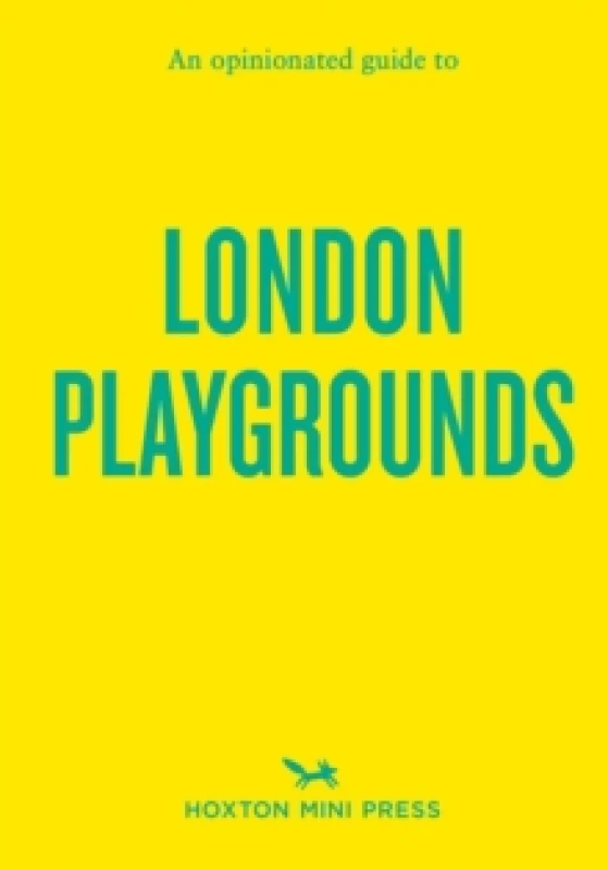 Image of An Opinionated Guide to London Playgrounds Paperback / softback