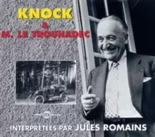 Image of Knock & M. Le Trouhadec: Interpretees Par Jules Romains