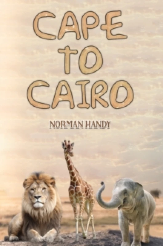 Image of Cape to Cairo. Paperback. By Norman Handy Books