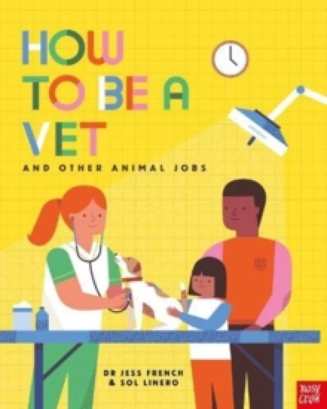 Image of Dr Jess French How to Be a Vet and Other Animal Jobs Book Multi