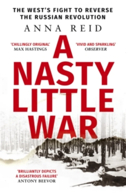 Image of A Nasty Little War : The West's Fight to Reverse the Russian Revolution Paperback / softback