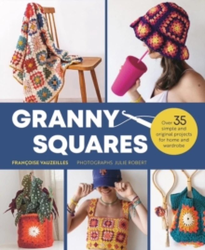 Image of Granny Squares : Over 35 Simple and Original Projects for Home and Wardrobe Paperback / softback