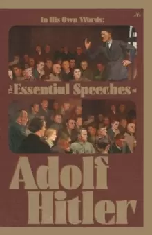 Image of In His Own Words : The Essential Speeches of Adolf Hitler