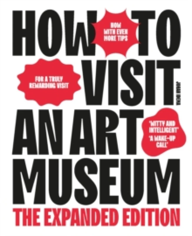Image of How to Visit an Art Museum : The Expanded Edition Paperback / softback