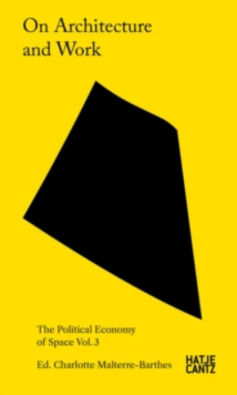 Image of On Architecture and Work : The Political Economy of Space Vol. 3 Paperback / softback