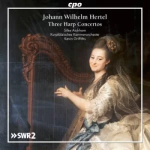 Image of Johann Wilhelm Hertel Three Harp Concertos by Johann Wilhelm Hertel CD Album