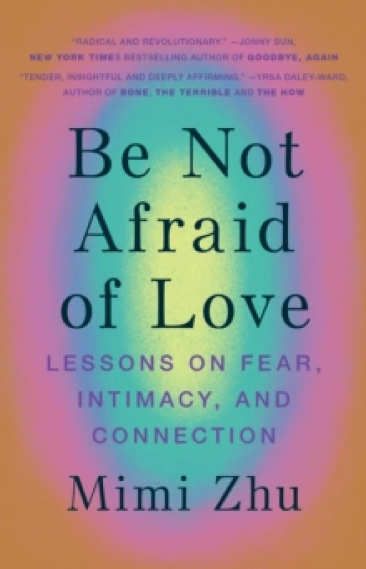Image of Be Not Afraid of Love : Lessons on Fear, Intimacy and Connection Paperback / softback