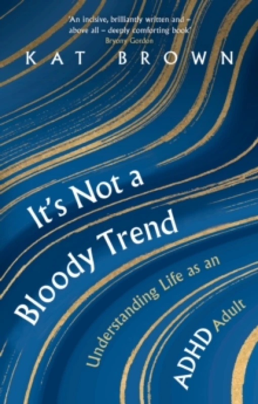 Image of It's Not A Bloody Trend : Understanding Life as an ADHD Adult Paperback / softback