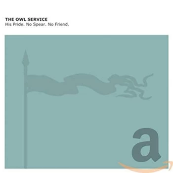Image of Owl Service,The - His Pride. No Spear. No Friend CD