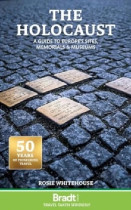 Image of The Holocaust: A Guide to Europe's Sites, Memorials and Museums Paperback / softback