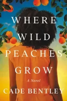 Image of Where Wild Peaches Grow : A Novel