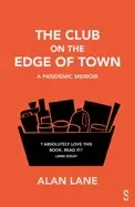 Image of club on the edge of town a pandemic memoir