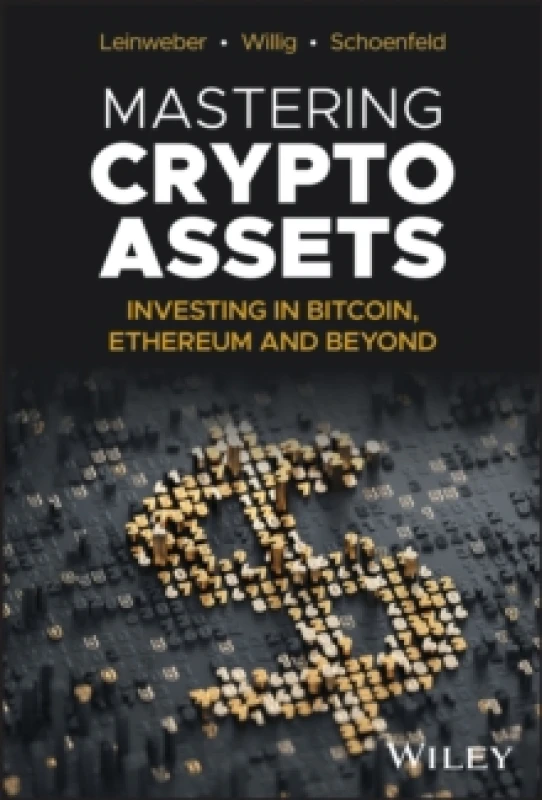 Image of Mastering Crypto Assets : Investing in Bitcoin, Ethereum and Beyond Hardback