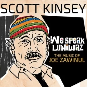 Image of We Speak Luniwaz The Music of Joe Zawinul by Scott Kinsey CD Album